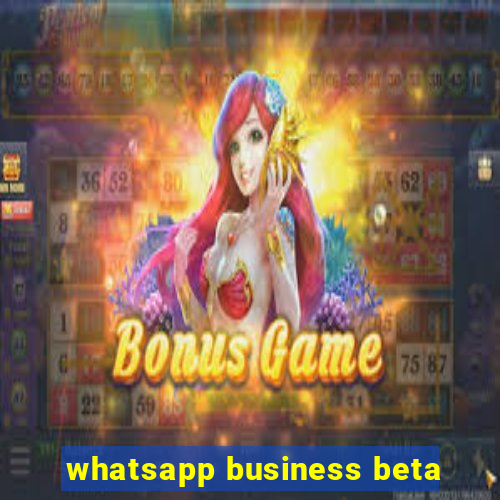 whatsapp business beta